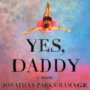 Yes, Daddy, Jonathan Parks-Ramage