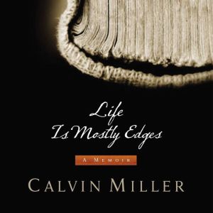 Life Is Mostly Edges, Calvin Miller