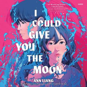 I Could Give You the Moon, Ann Liang