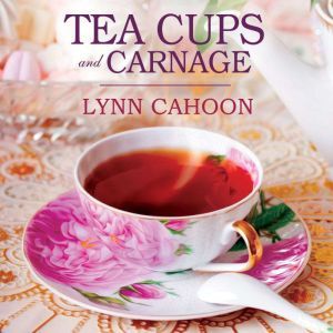 Teacups and Carnage, Lynn Cahoon