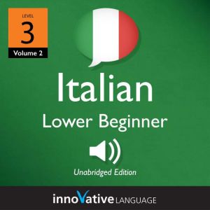 Learn Italian  Level 3 Lower Beginn..., Innovative Language Learning