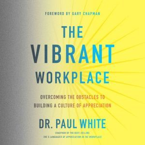 The Vibrant Workplace, Paul White