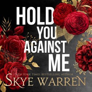 Hold You Against Me, Skye Warren