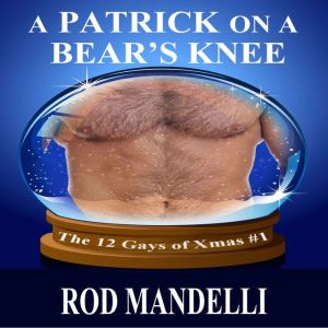 A Patrick on a Bears Knee, Rod Mandelli