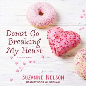 Donut Go Breaking My Heart, Suzanne Nelson