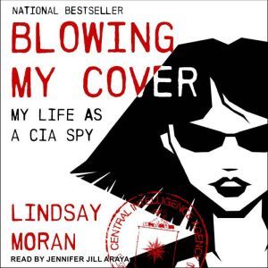Blowing My Cover, Lindsay Moran