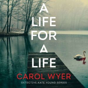 A Life for a Life, Carol Wyer