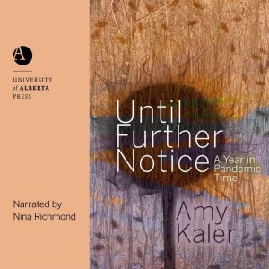 Until Further Notice, Amy Kaler
