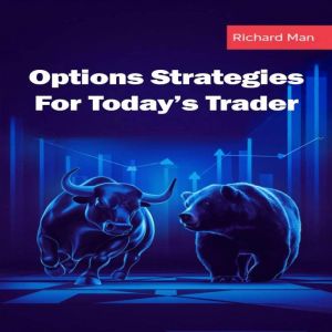 Options Strategies for Todays Trader..., Richard Man