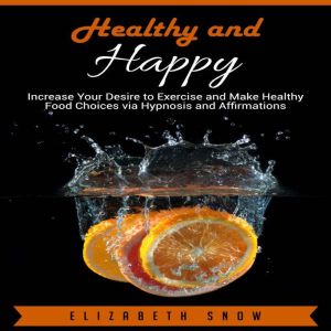 Healthy and Happy, Elizabeth Snow