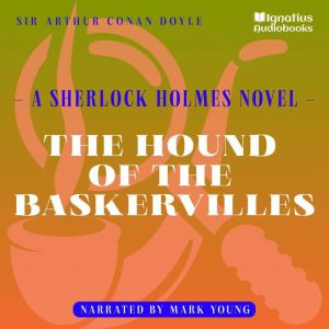 The Hound of the Baskervilles, Sir Arthur Conan Doyle