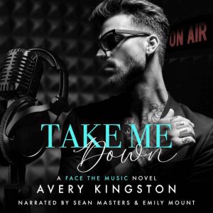 Take Me Down: A Face the Music Novel