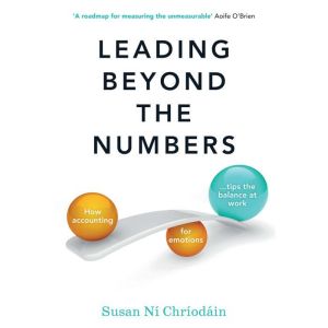Leading Beyond the Numbers: How accounting for emotions tips the balance at work