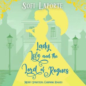 Lady Isla and the Lord of Rogues: A Sweet Regency Romance