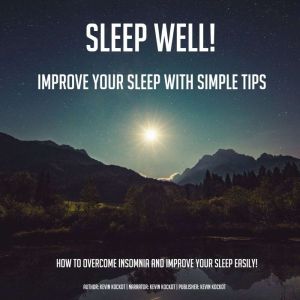 Sleep Well! Improve Your Sleep With S..., Kevin Kockot