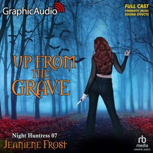 Up from the Grave [Dramatized Adaptation]: Night Huntress 7