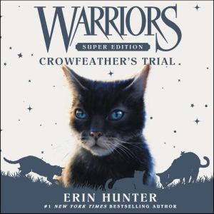 Warriors Super Edition Crowfeathers..., Erin Hunter