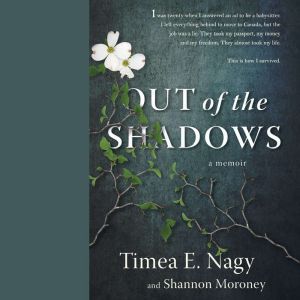 Out of the Shadows, Timea Nagy
