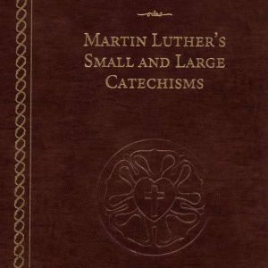 Martin Luthers Small and Large Catec..., Martin Luther