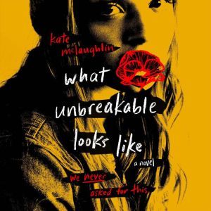 What Unbreakable Looks Like, Kate McLaughlin