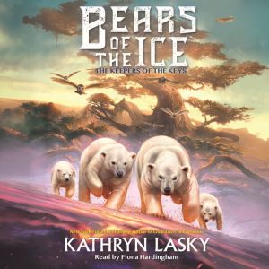 The Keepers of the Keys Bears of the..., Kathryn Lasky