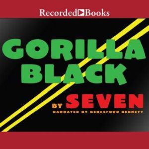 Gorilla Black, Seven