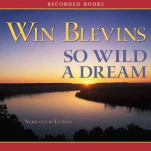 So Wild a Dream, Win Blevins