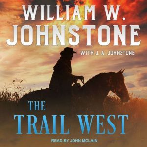 The Trail West, J. A. Johnstone