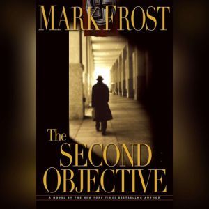 The Second Objective, Mark Frost