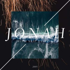 32 Jonah  2005, Skip Heitzig