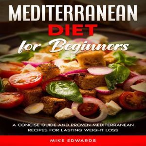 Mediterranean Diet for Beginners A C..., Mike Edwards