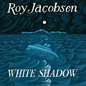 White Shadow, Roy Jacobsen