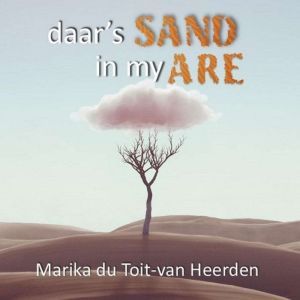Daars sand in my are, Marika du Toitvan Heerden
