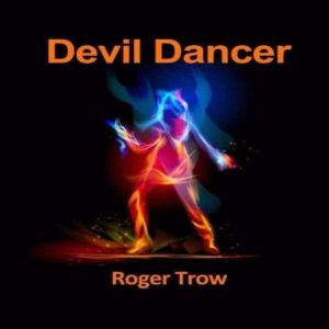 Devil Dancer, Roger Trow