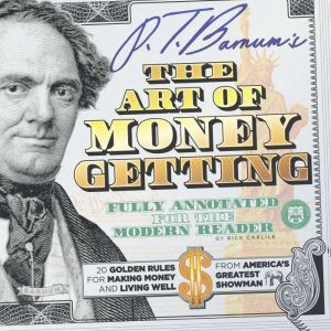 P.T. Barnums The Art of Money Gettin..., P.T. Barnum
