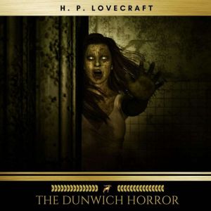 The Dunwich Horror, H. P. Lovecraft