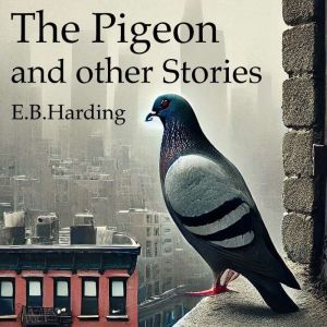 The Pigeon: and other Stories