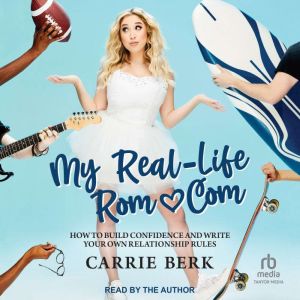 My RealLife RomCom, Carrie Berk