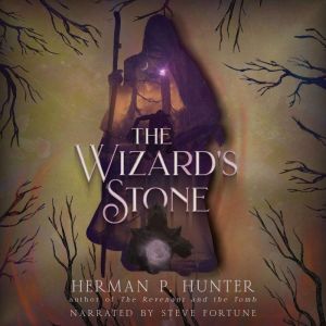 The Wizards Stone, Herman P. Hunter
