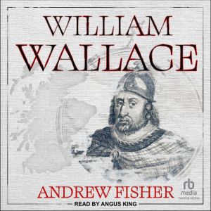 William Wallace, Andrew Fisher