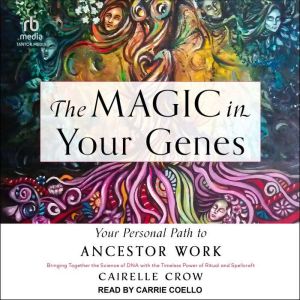 The Magic in Your Genes, Cairelle Crow