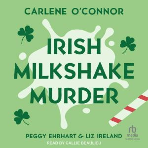 Irish Milkshake Murder, Peggy Ehrhart