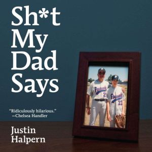 Sh*t My Dad Says, Justin Halpern