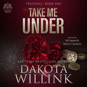 Take Me Under, Dakota Willink