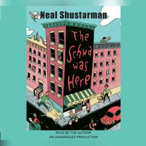 The Schwa Was Here, Neal Shusterman