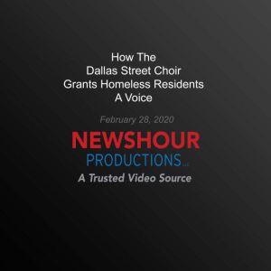 How The Dallas Street Choir Grants Ho..., PBS NewsHour