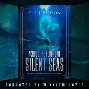 Across the Floors of Silent Seas, C. S. Johnson