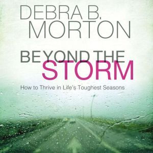 Beyond the Storm, Debra B. Morton