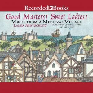 Good Masters! Sweet Ladies!, Laura Amy Schlitz
