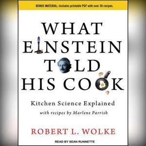 What Einstein Told His Cook, Robert L. Wolke